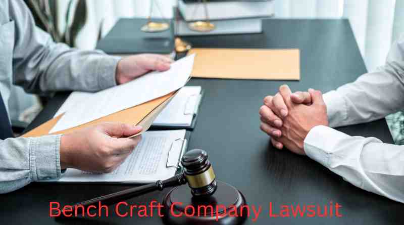 Bench Craft Company Lawsuit Unveiled Navigating the Complex Legal Terrain
